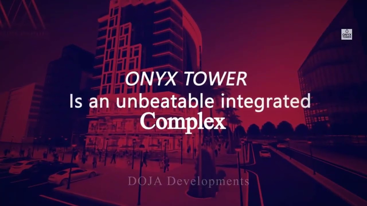 مول اونيكس تاور العاصمة الإدارية الجديدة دوجا للتطوير العقاري - ONYX Tower New Capital Mall - فيديو المشروع