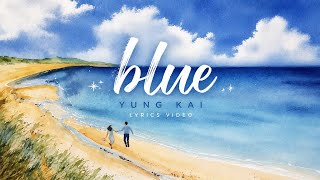 🎵 BLUE - (Yung Kai) -- lyricsvideo 