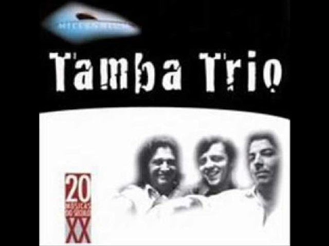 Tamba Trio - O Samba Da Minha Terra