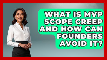 What Is MVP Scope Creep And How Can Founders Avoid It? | Founders Supporting Founders News