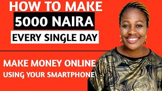 How To Make 5000 NAIRA Every Single Day Using Your Smartphone In Nigeria | How To Earn Money Online screenshot 1