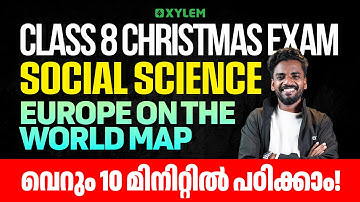 Class 8 Christmas Exam : Social Science | Europe on the World Map | Xylem Class 8