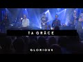 Glorious - Ta grâce - album " Citoyens des Cieux"