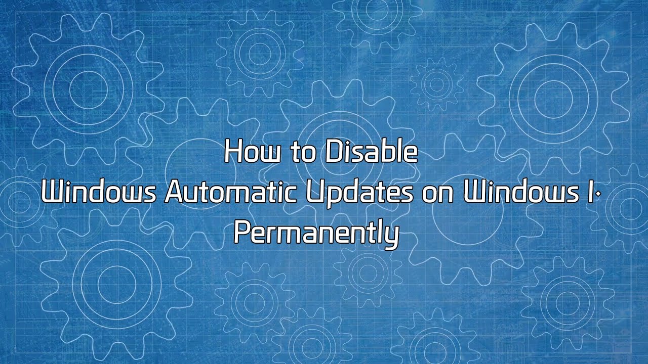 How to Disable Windows Automatic Updates on Windows 10 Permanently ...