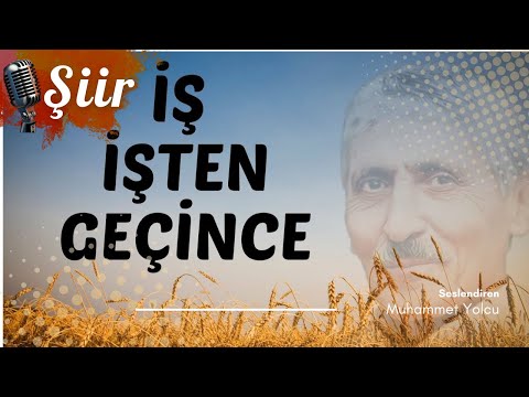 İŞ İŞTEN GEÇİNCE | ABDURRAHİM KARAKOÇ (Şiir)