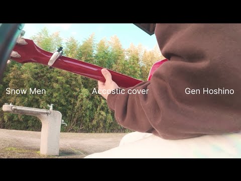 Snow Men / 星野源　弾き語り
