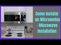 Como Instalar un MICROONDAS / How to install a Microwave