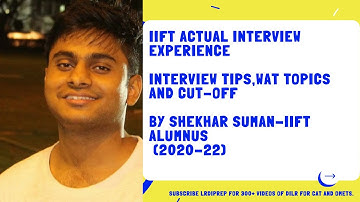IIFT Actual Interview Experience And Guidance By Shekhar Suman -IIFT Alumnus (2020-22)
