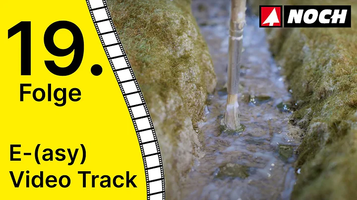 19. Folge | Flussgestaltung| NOCH E-(asy)-Video-Track