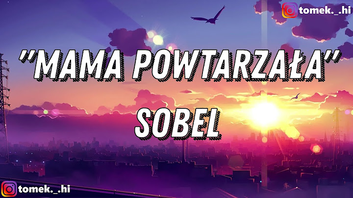 Sobel "MAMA POWTARZAŁA" (TEKST/LYRICS)