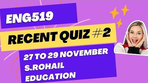 Eng519 || Current Quiz 2 | 27, 29 November 2023 || Midterm quizzes file by @S.Rohail