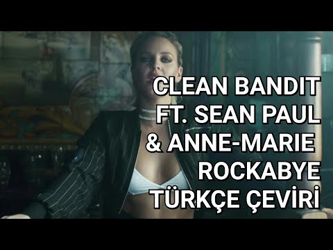 Clean Bandit - Rockabye ft. Sean Paul & Anne-Marie (Türkçe Çeviri)