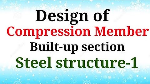 Design of Compression Member | Built-up Section | Steel structure-1