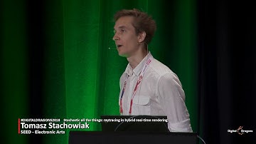DD2018: Tomasz Stachowiak - Stochastic all the things: raytracing in hybrid real-time rendering