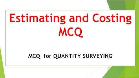 Estimating & Costing MCQ // Quantity Surveying Multiple Choice Questions
