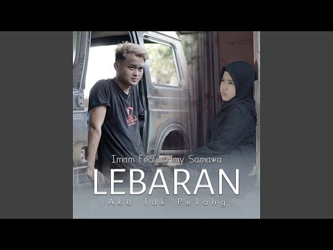 Lebaran Aku Tak Pulang - Imam