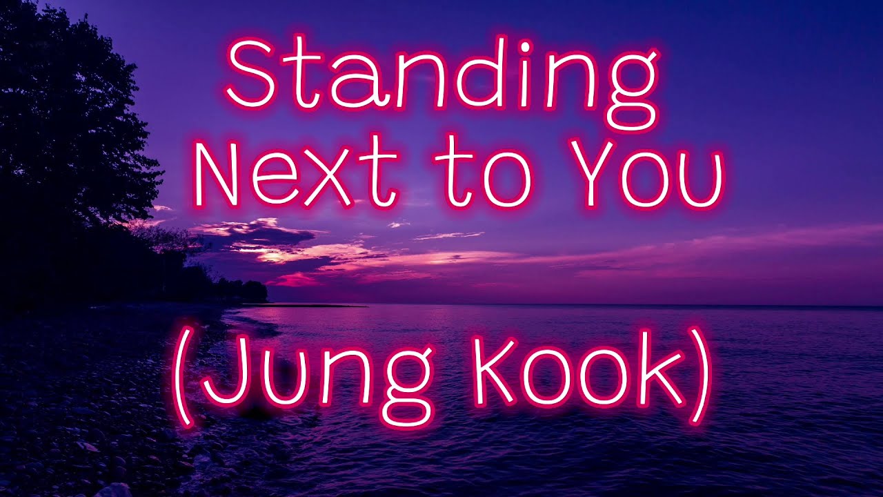 Standing Next To You - Jung Kook (Lyrics) - YouTube Music