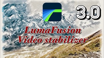 Stabilize your videos with LumaFusion | Overview and tutorial