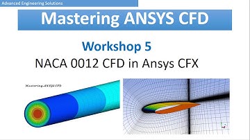 Workshop 5 - NACA 0012 CFD in CFX - Mastering ANSYS CFD