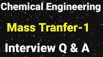 Chemical  Engineering | GATE Exam | Mass Transfer | Part 1 | Interview Q & A.