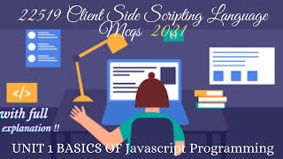 22519 Client Side Scripting Language Mcqs_2021|#UNIT_1_BASICS_OF_Javascript_Programming_Mcqs