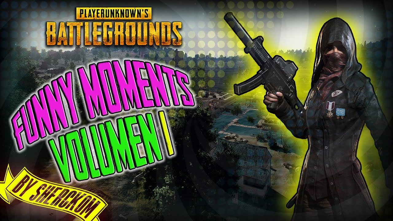 PUBG | Mejores Momentos de la semana - Funny Moments VoL. 1 | SherckoM