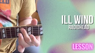 Radiohead - Ill Wind [Guitar Lesson / Tutorial]