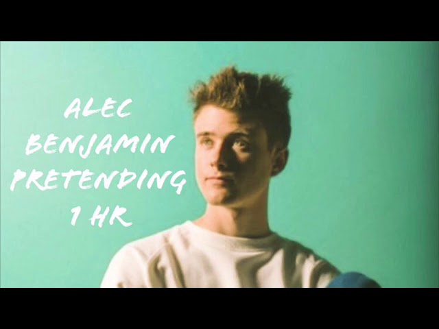 Pretending- Alec Benjamin