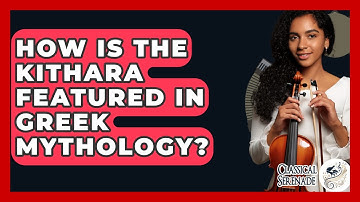 How Is The Kithara Featured In Greek Mythology? - Classical Serenade