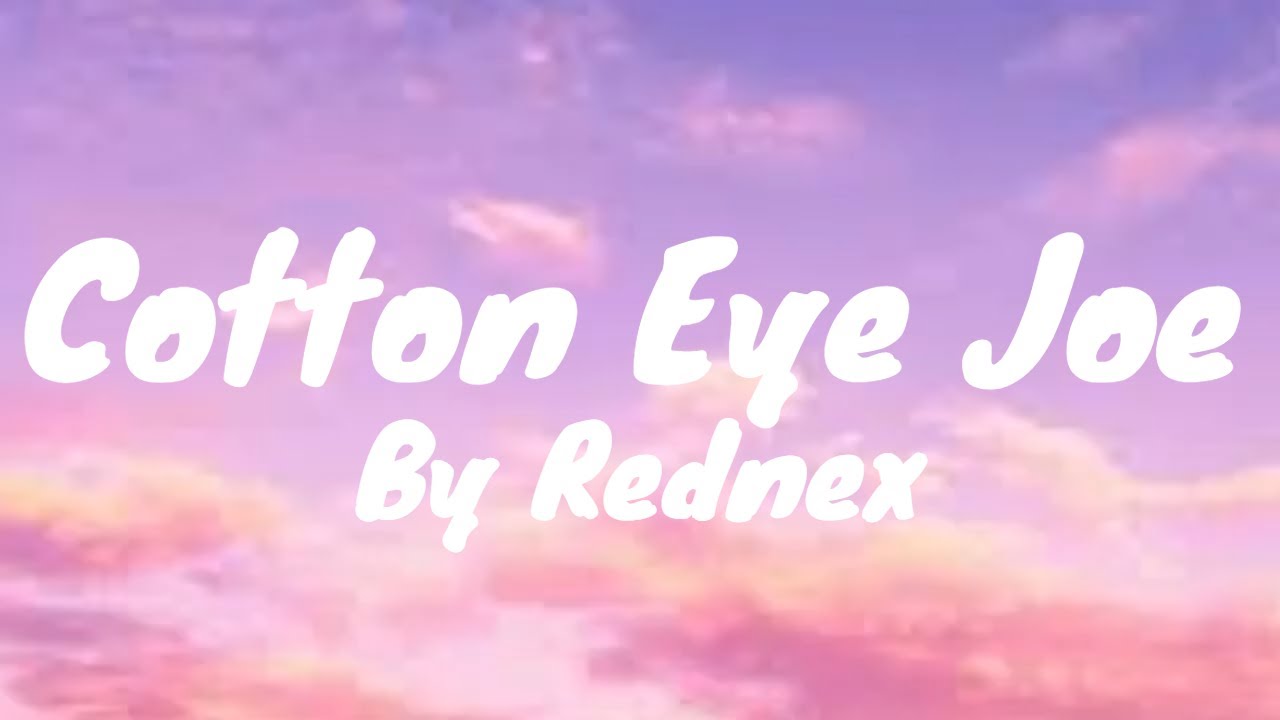 Cotton Eye Joe - song and lyrics by Rednex