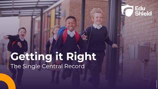 'Getting the Single Central Record Right'  - Free Safeguarding CPD from EduShield