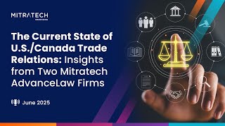 The Current State of U.S./Canada Trade Relations: Insights from Two Mitratech AdvanceLaw Firms