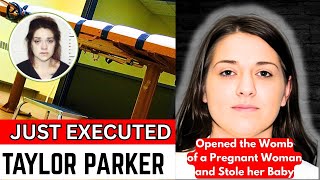 The Taylor Renee Parker Execution + Her Last Meal + Her Last Words | Texas Death Row Inmate