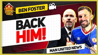 INEOS Must Back Ten Hag! Ben Foster & Goldbridge Man Utd News