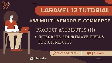 Laravel 12 E-commerce #38 | Product Attributes (II) | Integrate Add/Remove Fields for Attributes