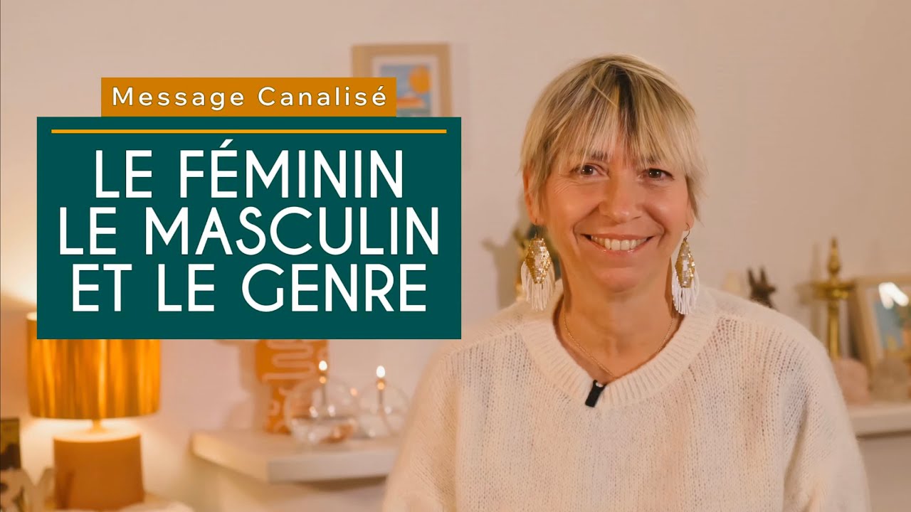 Message canalisé - Le féminin, le masculin et le genre