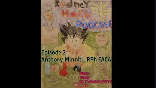 Cannabis Rescheduling to Schedule 3 talks with Anthony Minnitti Rodney Hash Podcast Episode 2