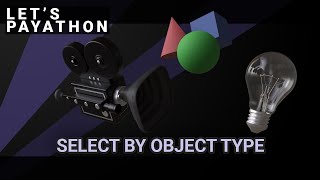 Filter Selection by Object Type - Let's Payathon #16