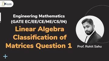 Linear Algebra Classification of Matrices Question1| Linear Algebra | GATE | Engineering Mathematics