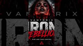 🔥 IRON REBELLION DROP | VANTRRIX #hardstyle #harddance #technodance #techno