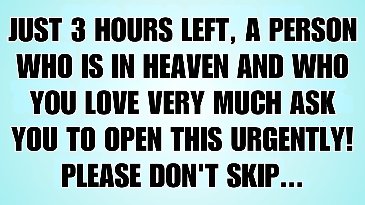 👉3 Hours Left — Someone You Love In Heaven Is Trying To Reach You… Open This Now