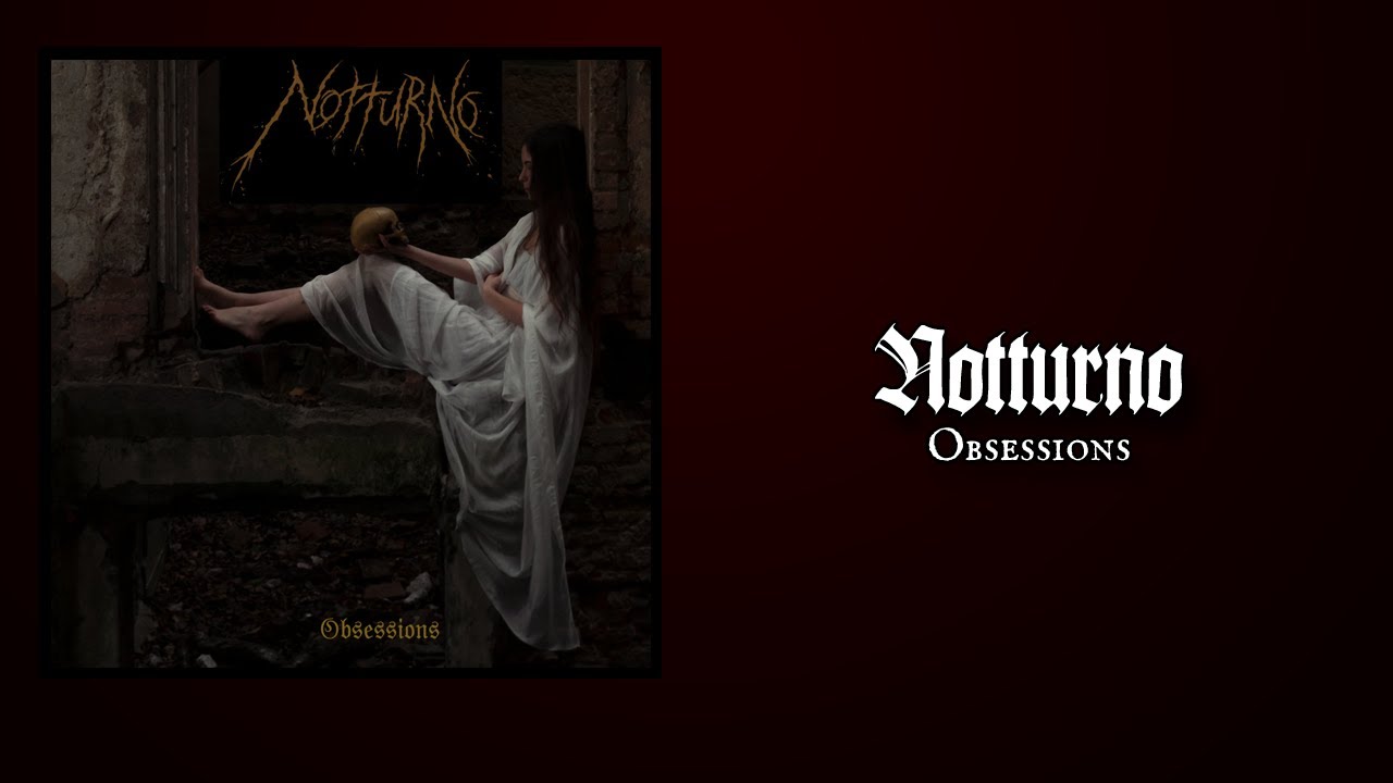 NOTTURNO "Obsessions"
