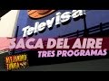 SACAN DEL AIRE 3 programas de Televisa!! Chismes