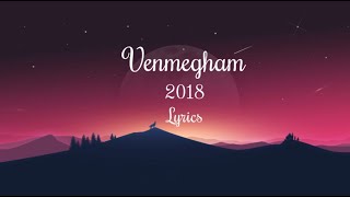 Video thumbnail of "Venmegham song  | 2018 | Lyrics | Tovino Thomas |Tanvi Ram | Nobin paul | KS Harisankar | 1080 |"