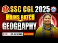 SSC CGL Mains 2025 | SSC CGL Geography Classes | CGL Mains Batch | Geography By Arooshi Ma'am