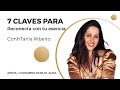 7 Claves para: Reconecta con tu esencia con Tania Ribeiro | ÁNIMA, I Congreso para el Alma