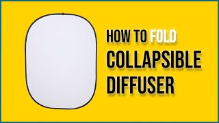 How To Fold A LARGE DIFFUSER - Collapsible Photography Diffusers