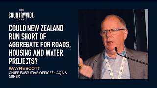 Wayne Scott - Could New Zealand run short of aggregate for roads, housing and water projects?