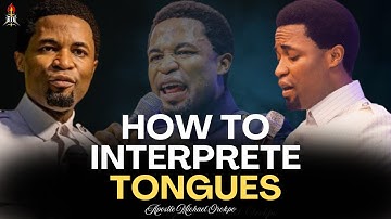 How to Start Speaking in Tongues and How to Interpret Tongues - Apostle Michael Orokpo