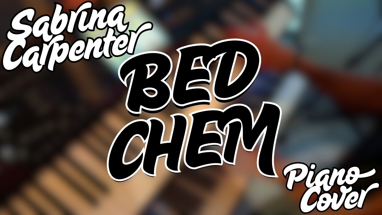 Sabrina Carpenter - Bed Chem (Piano Cover) Sabrina Carpenter - Bed Chem (Piano Cover)